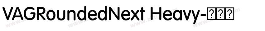 VAGRoundedNext Heavy字体转换 VAGRoundedNext Heavy字体转换
